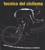 Tecnica del ciclismo. Come l'uomo e la bicicletta lavorano in sintonia di Max Glaskin edito da White Star