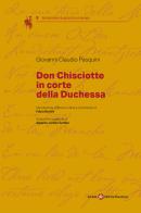 Don Chisciotte in corte della duchessa. Ediz. italiana e spagnola di Giovanni Claudio Pasquini edito da Società Editrice Fiorentina