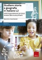 Studiare storia e geografia in italiano L2. Unità didattiche per alunni stranieri della scuola primaria di Maria Arici, Paola Maniotti edito da Centro Studi Erickson