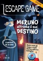 Mago Merlino affronta il suo destino. Escape game di Valérie Cluzel edito da L'Airone Editrice Roma