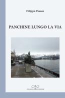 Panchine lungo la via di Filippo Passeo edito da Giuliano Ladolfi Editore