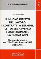 Il nuovo diritto del lavoro: i contratti a termine, le tutele avverso i licenziamenti, la nuova ASPI di Gianni Toscano edito da Neldiritto Editore