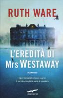 L' eredità di Mrs Westaway di Ruth Ware edito da Corbaccio