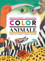 Coloranimale. Come gli animali usano i colori di Emmanuelle Figueras, Claire de Gastold edito da L'Ippocampo