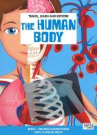 The human body. Travel, learn and explore. Ediz. a colori. Con puzzle di Matteo Gaule edito da Sassi
