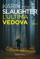 L' ultima vedova di Karin Slaughter edito da HarperCollins Italia