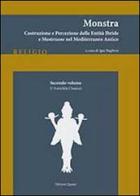 Monstra. Costruzione e percezione delle entità ibride e mostruose nel Mediterraneo antico vol.2 edito da Quasar