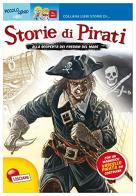 Storie di pirati. Ediz. illustrata edito da Liscianigiochi