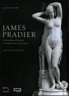 James Pradier (1790-1852). Et la sculpture francaise de la génération romantique di Claude Lapaire edito da 5 Continents Editions