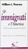 Gli immigrati e l'America. Tra il vecchio mondo e il nuovo di William I. Thomas edito da Donzelli