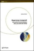 Esperienze temporali. Un'analisi fenomenologica della pluralità dei tempi di Stefano Micali edito da Edizioni Pendragon