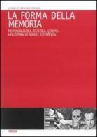La forma della memoria. Memorialistica, estetica, cinema nell'opera di Sergej Ejzenstein edito da Forum Edizioni