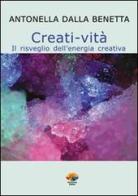 Creati vita. Con CD-Audio di Antonella Dalla Benetta edito da Verdechiaro