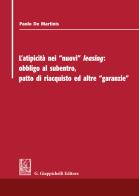 L' atipicità dei «nuovi» leasing: obbligo al subentro, patto di riacquisto ed altre «garanzie» di Paolo De Martinis edito da Giappichelli