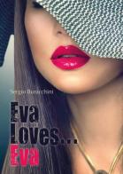 Eva loves... Eva di Sergio Buracchini edito da Youcanprint