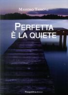 Perfetta è la quiete di Massimo Tassoni edito da Prospettiva Editrice