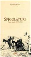 Spigolature. Poesie inedite 1995-2013 di Valerio Marchi edito da Kappa Vu