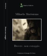 Dovere, non coraggio di Mihaela Martorana edito da Exbook.eu Publisher