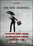 Per fare business... di Gianpaolo Martelli edito da GrafiCreo