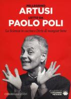 La scienza in cucina e l'arte di mangiar bene letto da Paolo Poli. Audiolibro. CD Audio formato MP3. Ediz. integrale di Pellegrino Artusi edito da Emons Edizioni