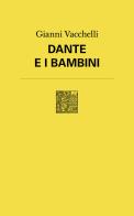 Dante e i bambini di Gianni Vacchelli edito da Lemma Press