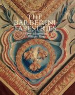 The Barberini tapestries. Woven monuments of Baroque Rome di James Gordon Harper edito da Officina Libraria