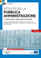 Attività della pubblica amministrazione. Per concorsi pubblici e aggiornamento professionale. Con espansione online edito da Edises professioni & concorsi