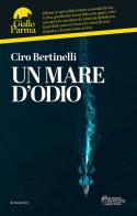 Un mare d'odio di Ciro Bertinelli edito da Massimo Soncini