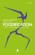 Foodification di Marco Perucca, Paolo Tex Tessarin edito da Eris