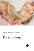 Forse la luna di Bianca Laura Petretto edito da Aínas Happy Hour
