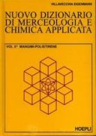 Nuovo dizionario di merceologia e chimica applicata vol.5 di Villavecchia G. Vittorio, G. Eigenmann edito da Hoepli