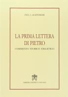 La prima Lettera di Pietro. Commento storico esegetico di Paul J. Achtemeier edito da Libreria Editrice Vaticana