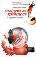 L' enigma dei Rosacroce di Alberto Cesare Ambesi edito da Edizioni Mediterranee