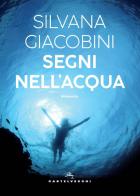 Segni nell'acqua di Silvana Giacobini edito da Castelvecchi