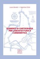 Elementi di cartografia per l'architettura e l'urbanistica. Con CD-ROM di Laura Baratin, Valentina Orioli edito da Pitagora