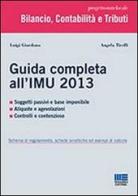 Guida completa all'IMU 2013 di Luigi Giordano, Angela Tirelli edito da Maggioli Editore