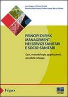 Principi Di Risk management. Nei servizi sanitari e socio-sanitari edito da Maggioli Editore