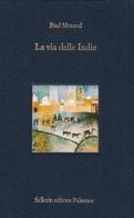 La via delle Indie di Paul Morand edito da Sellerio Editore Palermo