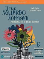 Il tuo sguardo domani. Con percorso le origini delle letteratura. Per le Scuole superiori. Con e-book. Con espansione online vol.2 di Paola Biglia, Alessandra Terrile edito da Paravia