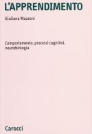 L' apprendimento. Comportamento, processi cognitivi, neurobiologia di Giuliana Mazzoni edito da Carocci