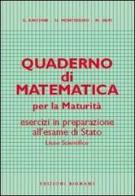 Quaderno di matematica per la maturità di Giovanni Anichini, U. Monteduro, Maurizio Silvi edito da Bignami