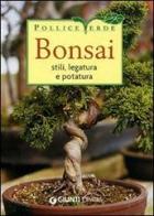 Bonsai. Stili, legature e potature edito da Demetra