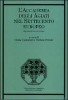 L' Accademia degli Agiati nel Settecento europeo. Irradiazioni culturali edito da Franco Angeli