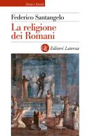 La religione dei romani di Federico Santangelo edito da Laterza