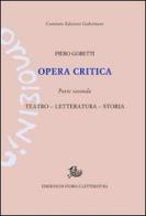Opera critica vol.2 di Piero Gobetti edito da Storia e Letteratura