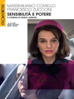 Sensibilità e potere. Il cinema di Pablo Larraín di Massimiliano Coviello, Francesco Zucconi edito da Pellegrini