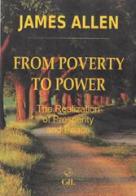 From poverty to power or the realization of prosperity and peace di James Allen edito da Cerchio della Luna