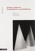 Antico e nuovo. Architetture e architettura edito da Il Poligrafo