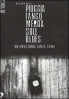 Pioggia, fango, merda, sole, blues di Massimo Rossi edito da Stampa Alternativa