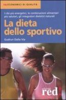 La dieta dello sportivo di Gudrun Dalla Via edito da Red Edizioni